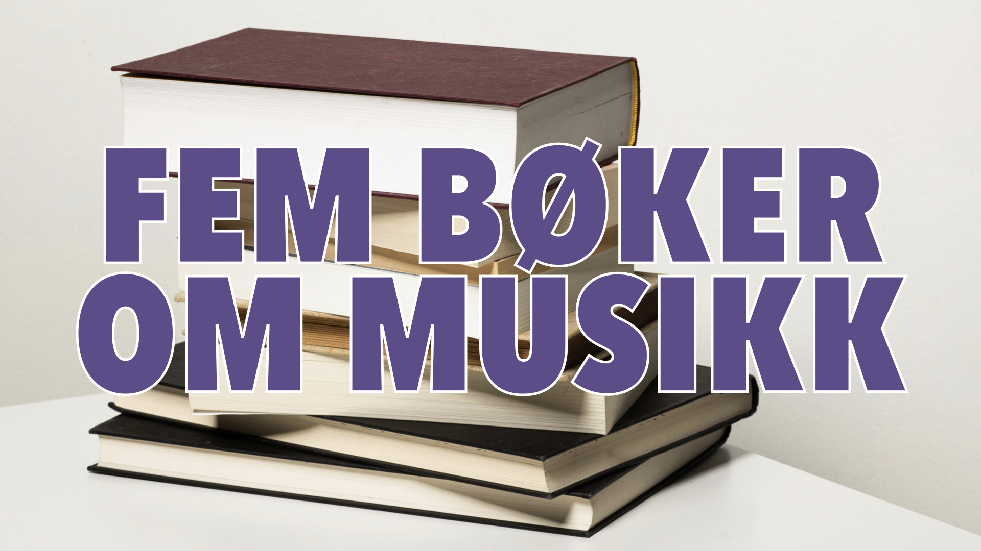 Fem bøker om musikk
