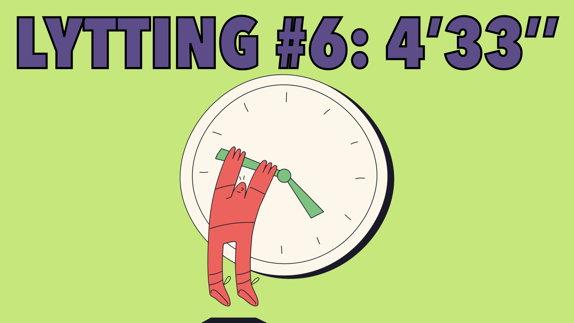 Lytting #6: Fire minutter og trettitre sekunder